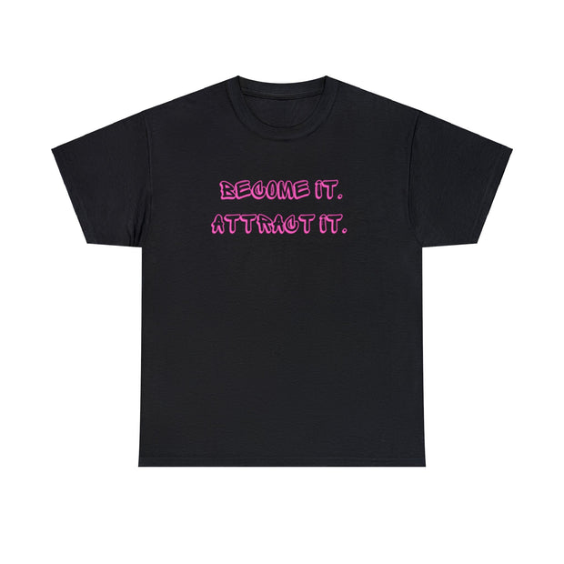 Become It. Attract It. Pink Graffiti Unisex Heavy Cotton Tee